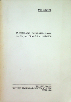 Weryfikacja narodowościowa na Śląsku Opolskim 1945 - 1950