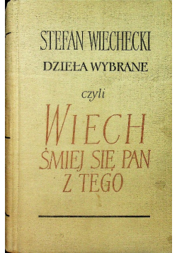 Dzieła wybrane czyli Wiech śmiej się pan z tego