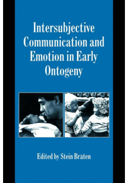 Intersubjective Communication and Emotion in Early Ontogeny