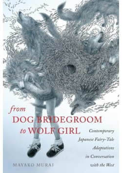 From Dog Bridegroom to Wolf Girl