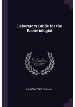 Laboratory Guide for the Bacteriologist