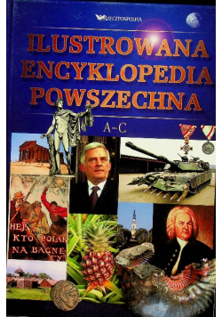 Ilustrowana encyklopedia powszechna Tom 1  od A do C