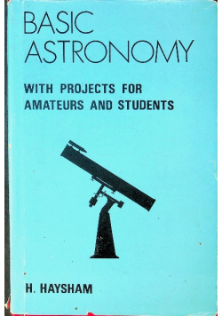Basic astronomy with projects for amateurs
