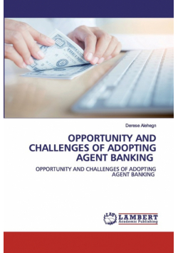 Opportunity And Challenges Of Adopting Agent Banking