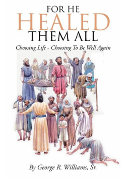 For He Healed Them All