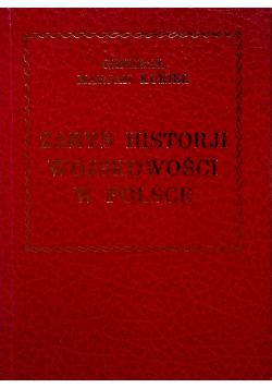 Zarys Historji Wojskowości w Polsce reprint z 1929 r.
