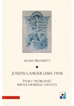 Joseph Langer 1865  1918 Życie i twórczość wrocławskiego artysty