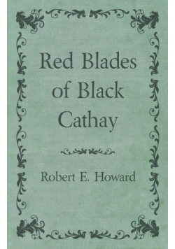 Red Blades of Black Cathay
