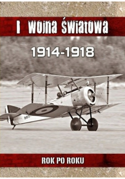 I wojna światowa 1914 - 1918 rok po roku