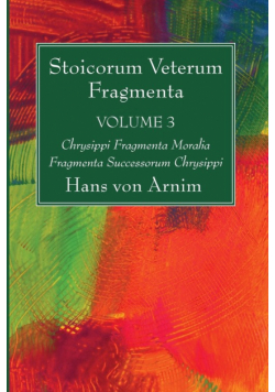 Stoicorum Veterum Fragmenta Volume 3