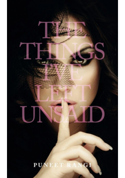 The Things I've Left Unsaid