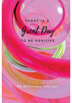 Today Is A Great Day To Be Positive Lined Notebook
