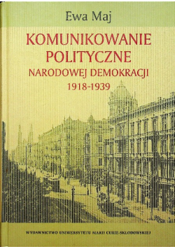 Komunikowanie polityczne Narodowej Demokracji  1918 1939