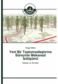 Yeni Bir Toplumsallaştırma Sürecinin Mekansal İzdüşümü