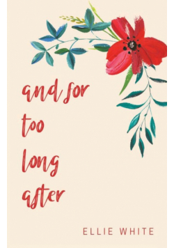 and for too long after