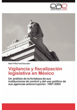 Vigilancia y Fiscalizacion Legislativa En Mexico