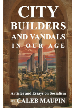 City Builders And Vandals In Our Age