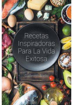 Recetas Inspiradoras Para La Vida Exitosa