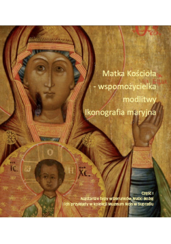Matka Kościoła wspomożycielka modlitwy Ikonografia maryjna