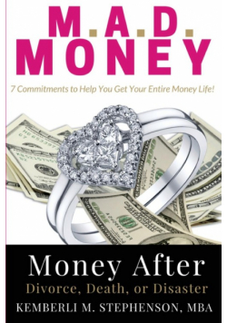 M.A.D. MONEY - Money After Divorce, Death or Disaster