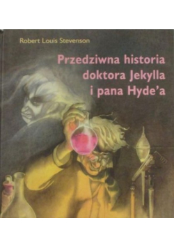Przedziwna historia doktora Jekylla i pana Hyde a