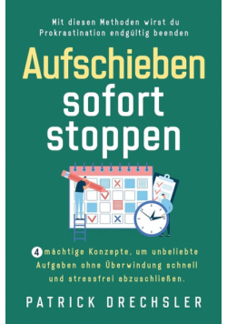 Aufschieben sofort stoppen