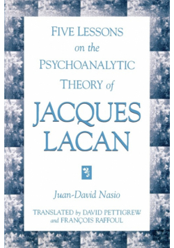 Five Lessons on the Psychoanalytic Theory of Jacques Lacan
