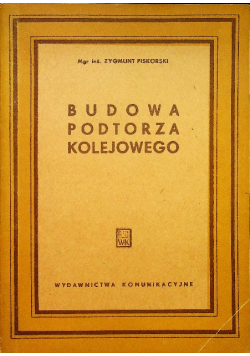 Budowa podtorza kolejowego