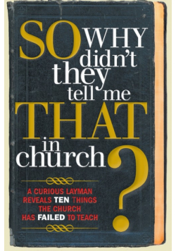 So, Why Didn't They Tell Me That in Church?
