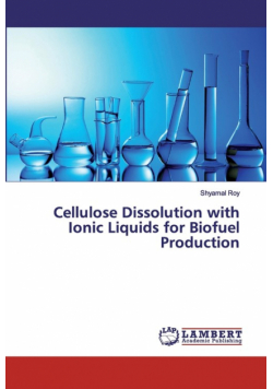 Cellulose Dissolution with Ionic Liquids for Biofuel Production