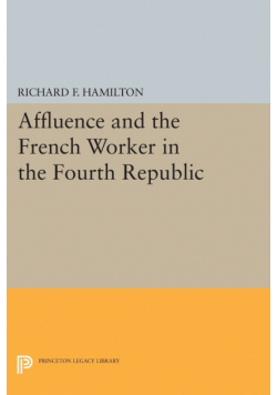 Affluence and the French Worker in the Fourth Republic