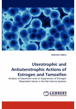 Uterotrophic and Antiuterotrophic Actions of Estrogen and Tamoxifen