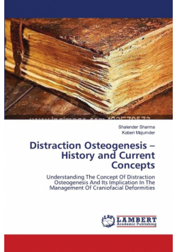 Distraction Osteogenesis - History and Current Concepts
