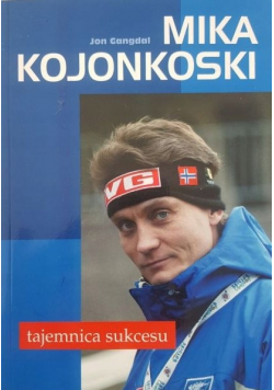 Mika Kojonkoski Tajemnica sukcesu