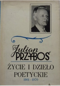 Julian Przyboś Życie i dzieło poetyckie
