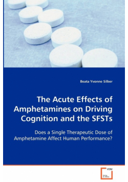 The Acute Effects of Amphetamines on Driving Cognition and the SFSTs