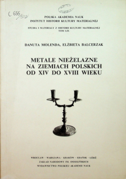 Metale nieżelazne na zieniach polskich od XIV do XVIII wieku