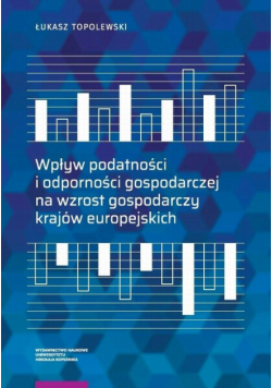 Wpływ podatności i odporności gospodarczej na wzrost gospodarczy krajów europejskich