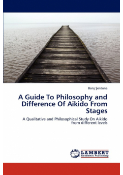 A Guide To Philosophy and Difference Of Aikido From Stages