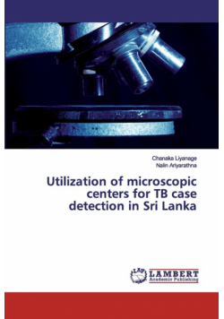 Utilization of microscopic centers for TB case detection in Sri Lanka
