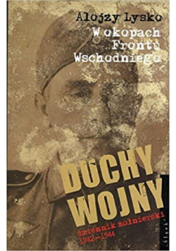 Duchy wojny Tom 3 W okopach Frontu Wschodniego z autografem autora