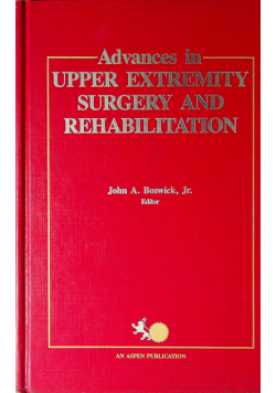 Advances in upper extremity surgery and rehabilitation