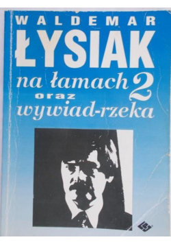 Łysiak na łamach 2 oraz wywiad rzeka