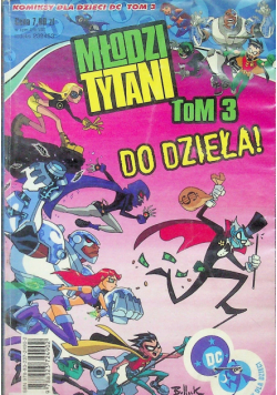 Młodzi Tytani Tom 3 do dzieła