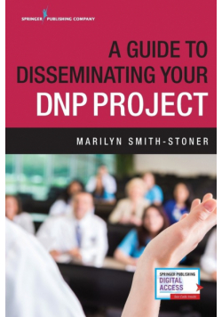 A Guide to Disseminating Your DNP Project
