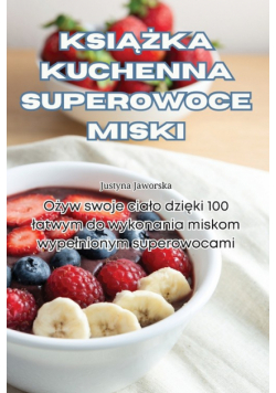 Książka Kuchenna Superowoce Miski