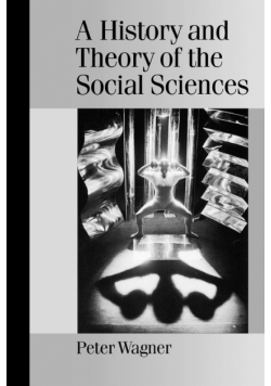 A History and Theory of the Social Sciences