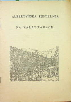Albertyńska pustelnia na Kalatówkach
