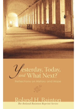 Yesterday, Today, and What Next?