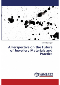 A Perspective on the Future of Jewellery Materials and Practice